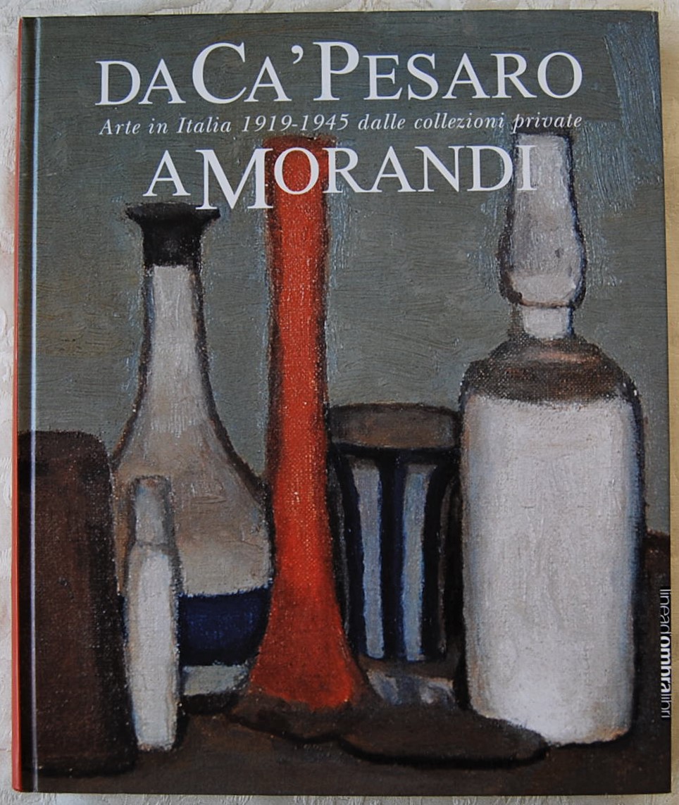Goldin Marco (A cura di) DA CA' PESARO A MORANDI. ... - Copertina