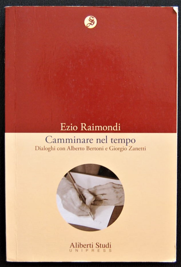 Raimondi Ezio CAMMINARE NEL TEMPO. DIALOGHI CON ... - Copertina