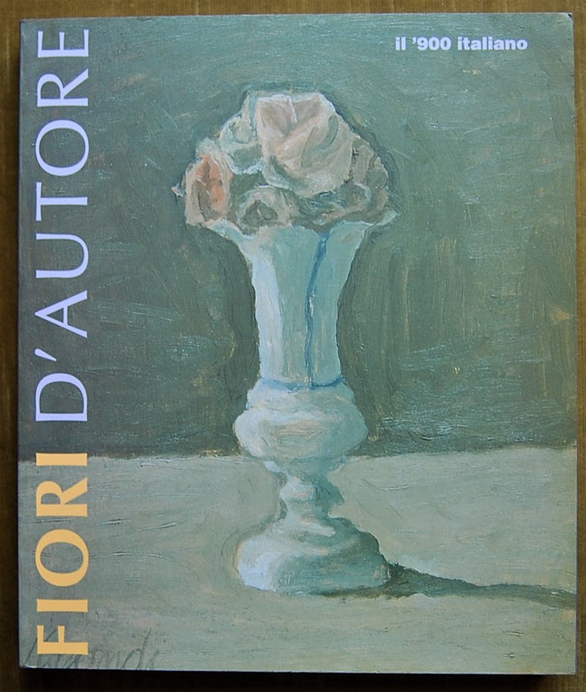 Pasquali Marilena FIORI D'AUTORE. IL '900 ITALIANO... - Copertina