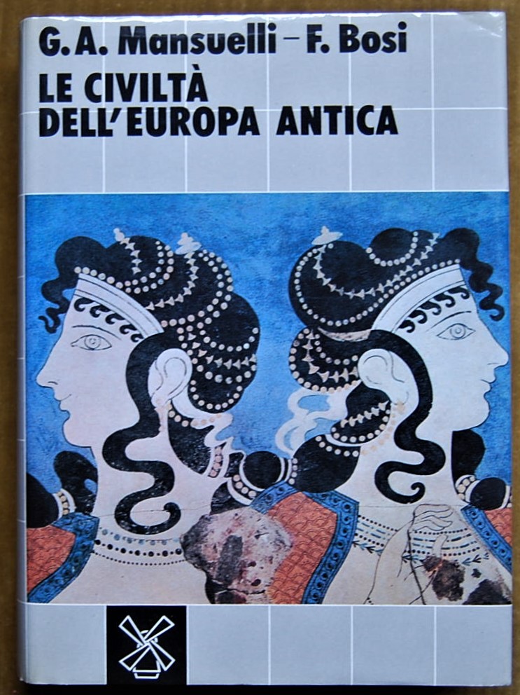 Mansuelli G.A. Bosi F. LA CIVILTA' DELL'EUROPA ... - Copertina