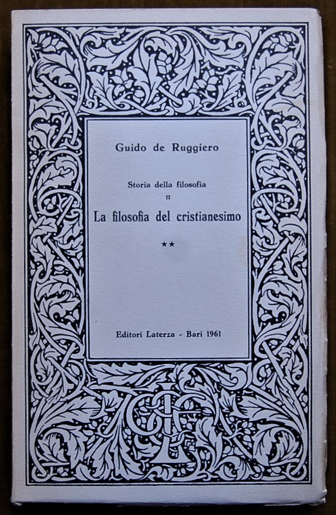 De Ruggiero Guido LA FILOSOFIA DEL CRISTIANESIMO. ... - Copertina