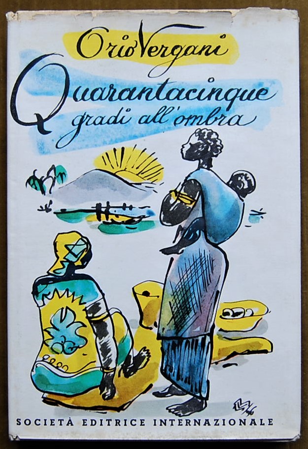 Vergani Orio 45 GRADI ALL'OMBRA. ATTRAVERSO L'... - Copertina