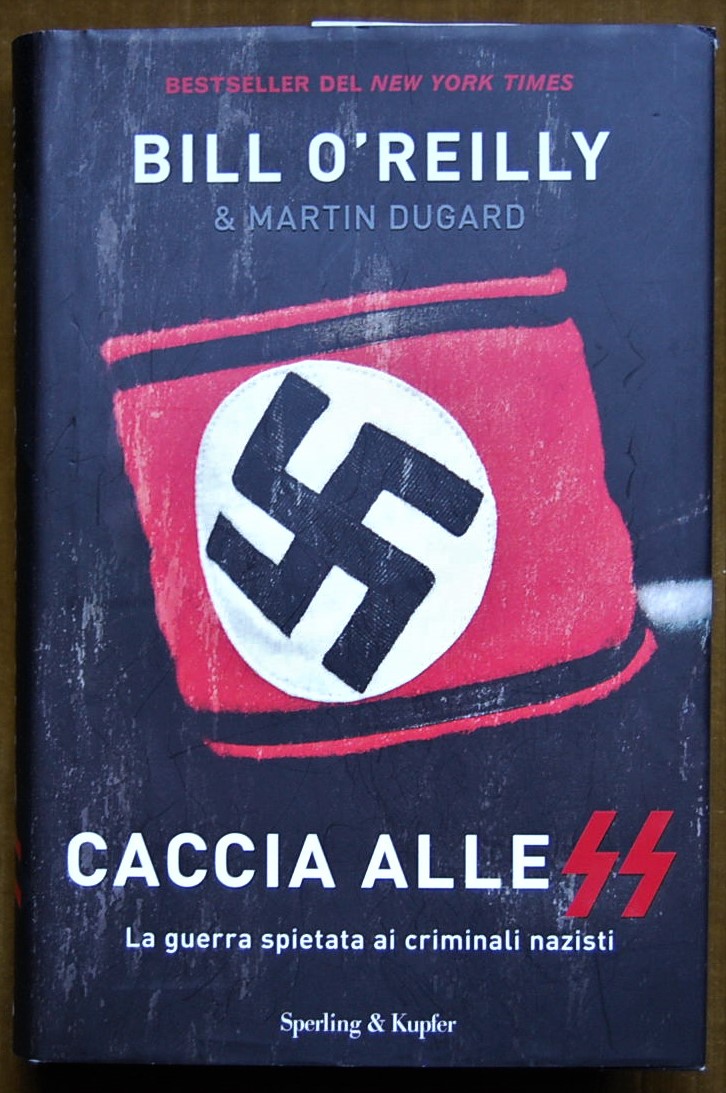 O'Reilly Bill Dugard Martin CACCIA ALLE SS. - Copertina