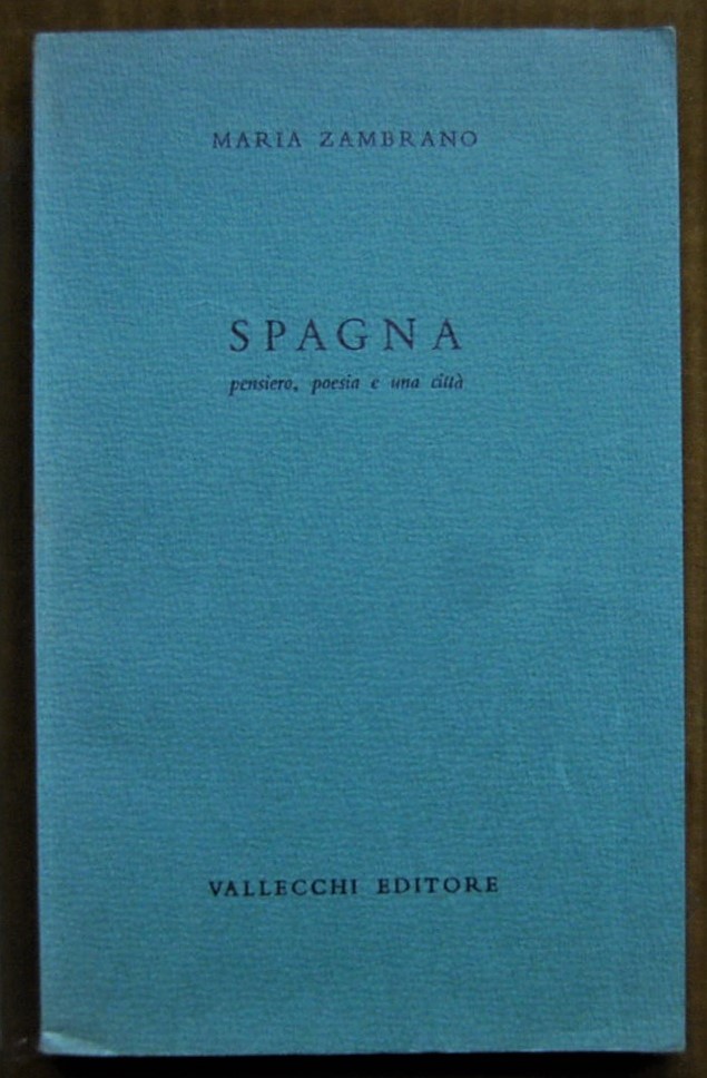 Zambrano Maria SPAGNA.PENSIERI, POESIA E UNA CITTA... - Copertina