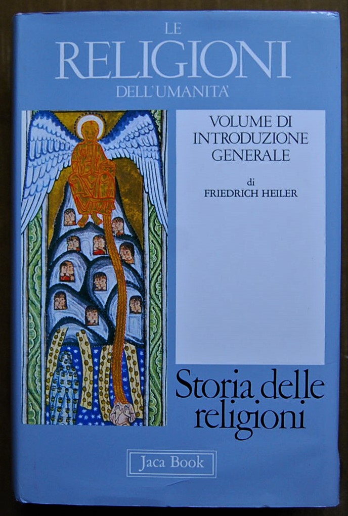 Heiler Friedrich LE RELIGIONI DELL'UMANITA'. ... - Copertina