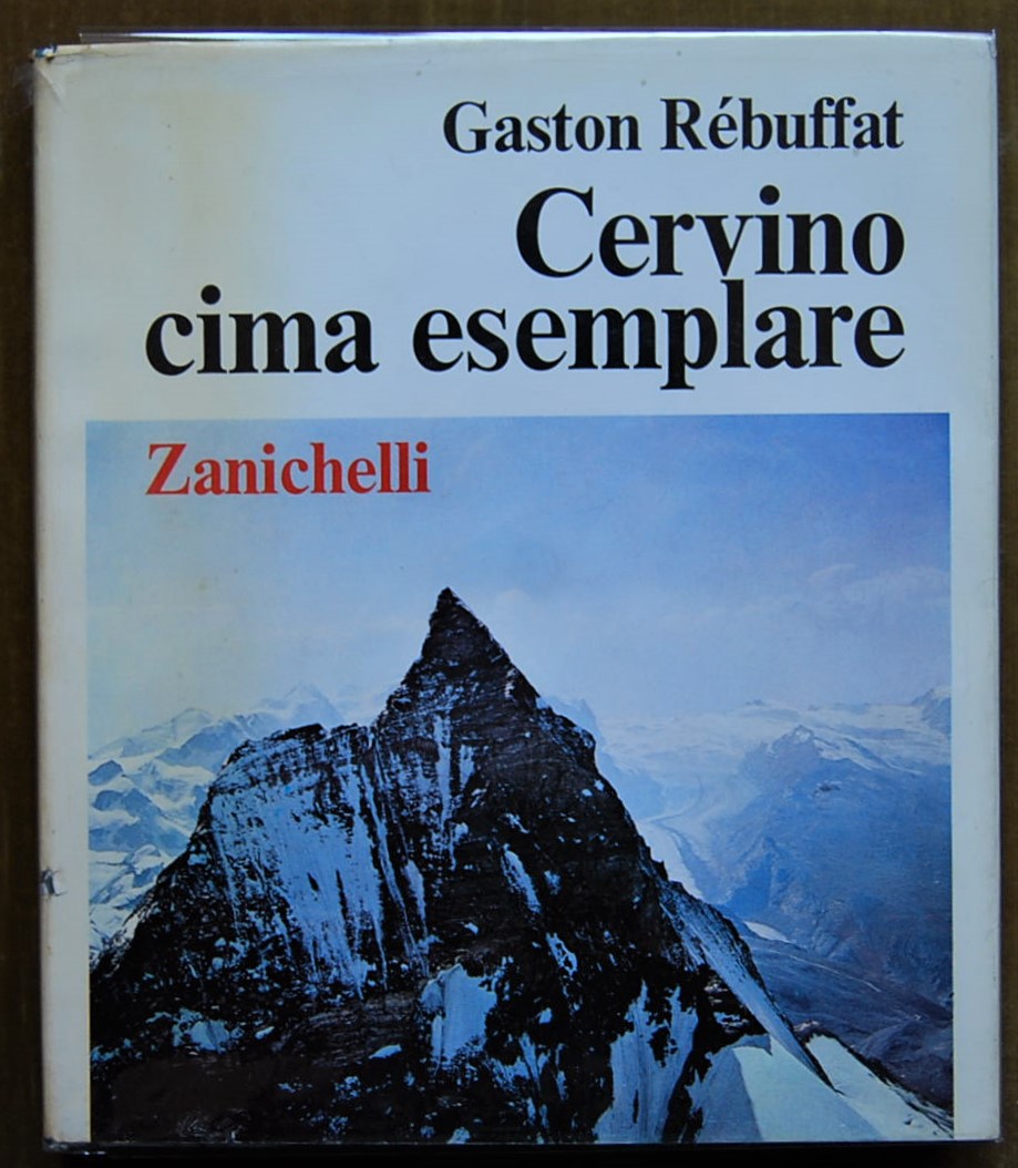 Rebuffat Gaston CERVINO CIMA ESEMPLARE. - Copertina