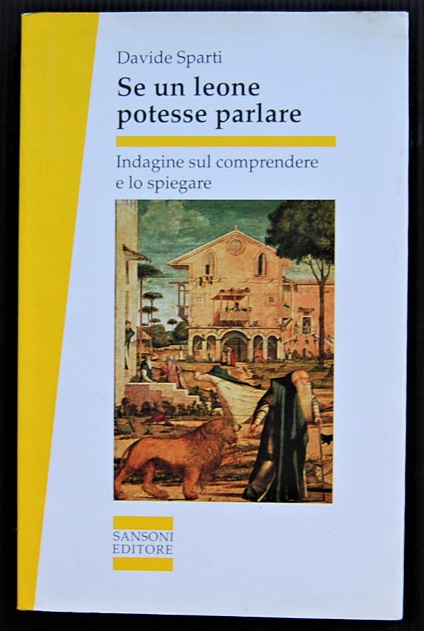 Sparti Davide SE UN LEONE POTESSE PARLARE. ... - Copertina