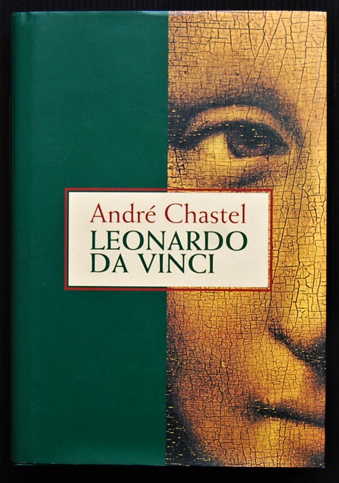 Chastel Andre' LEONARDO DA VINCI. STUDI E RICERCHE... - Copertina