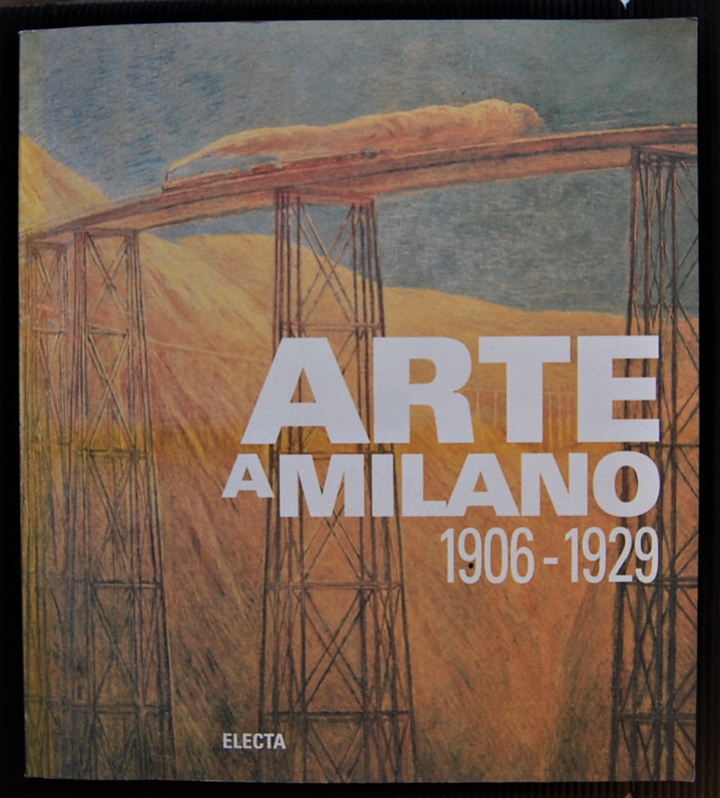  ARTE A MILANO. 1906 1929. - Copertina