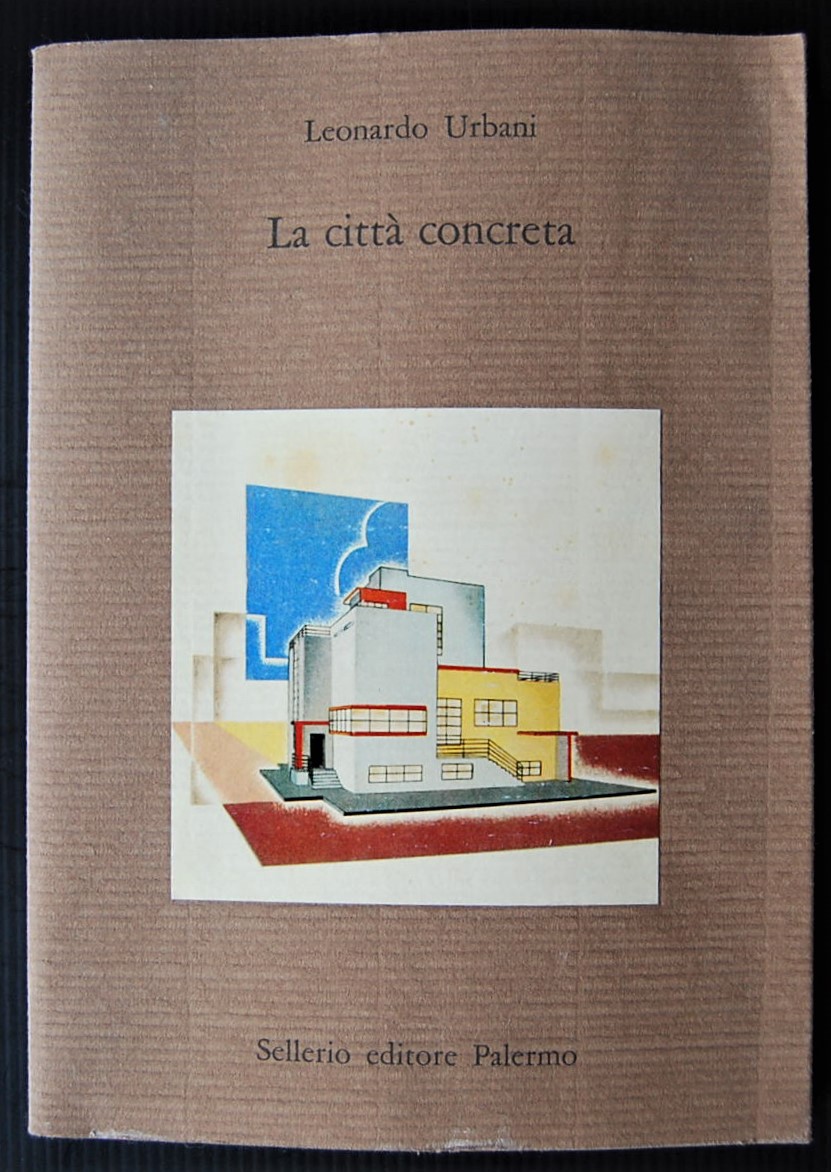 Urbani Leonardo LA CITTA' CONCRETA. - Copertina