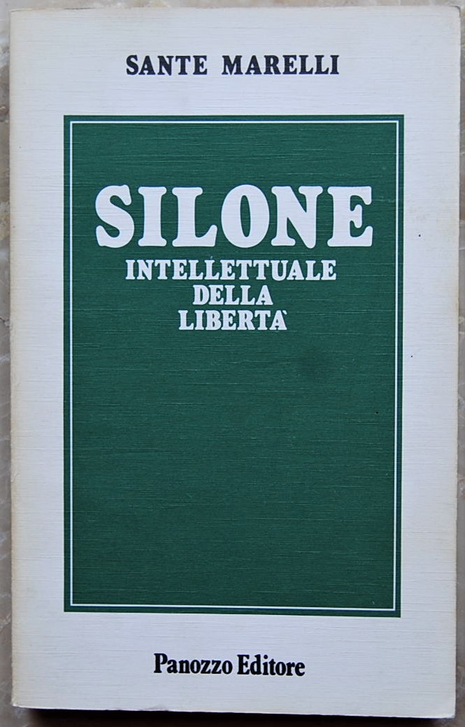 Marelli Sante SILONE. INTELLETTUALE DELLA LIBERTA... - Copertina