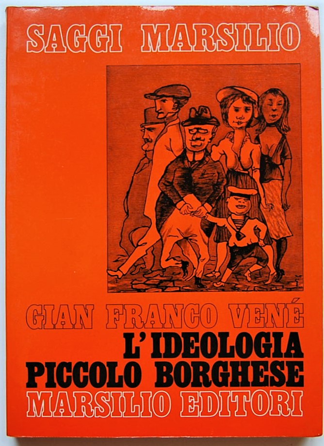 Vene' Gian Franco L'IDEOLOGIA PICCOLO BORGHESE. - Copertina