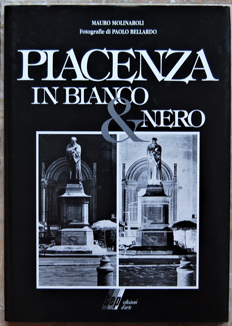 Molinaroli Mauro PIACENZA IN BIANCO & NERO. - Copertina