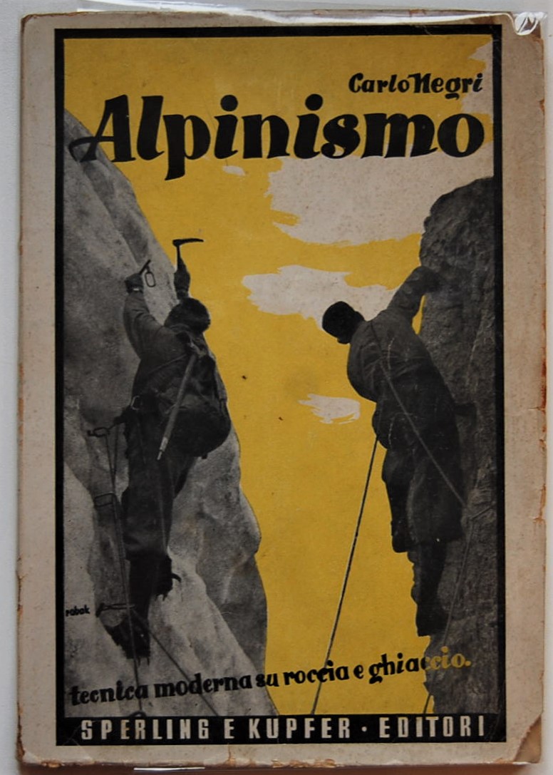Negri Carlo ALPINISMO. TECNICA MODERNA SU ROCCIA E... - Copertina