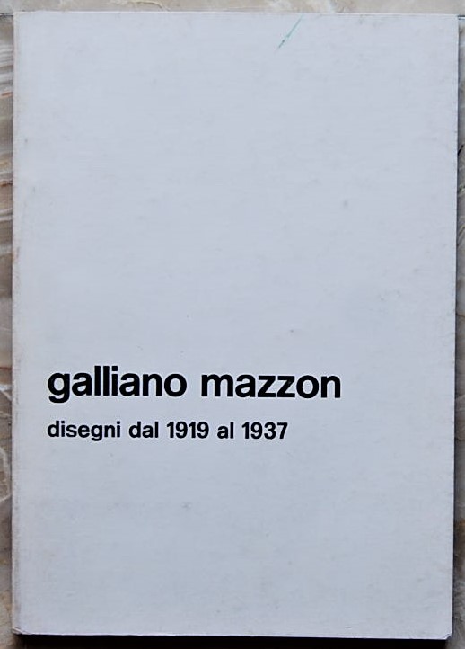  GALLIANO MAZZON. DISEGNI DAL 1919 AL 1937. - Copertina