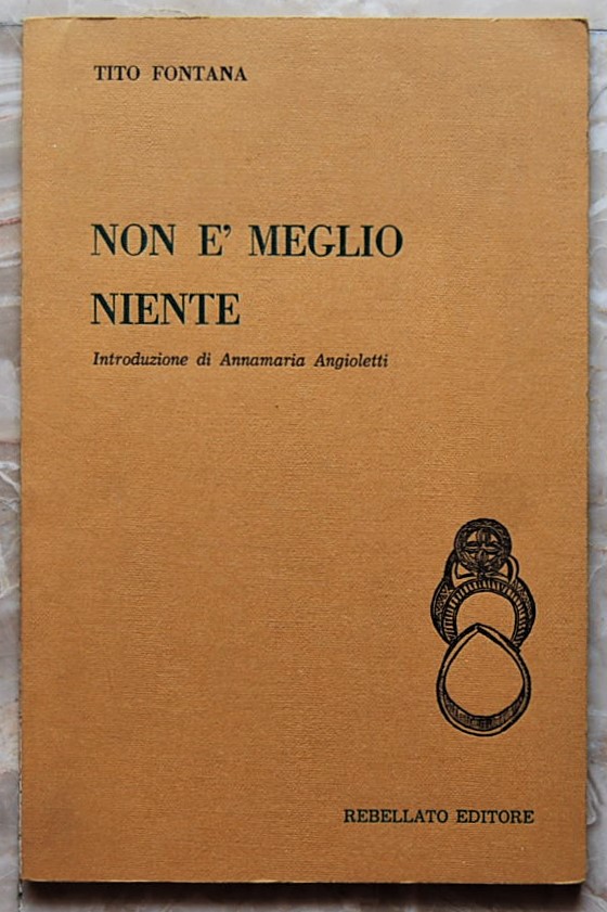 Fontana Tito NON E' MEGLIO NIENTE. - Copertina