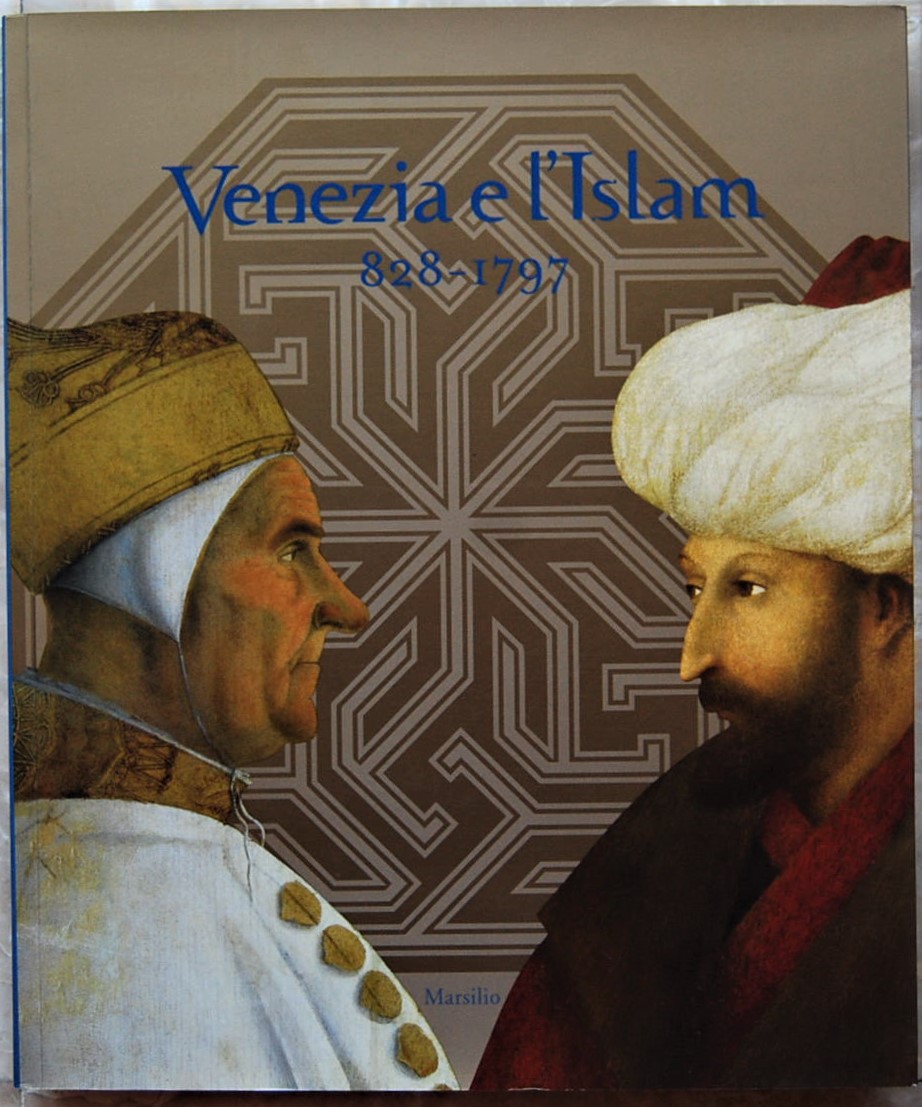 VENEZIA E L'ISLAM. 828 1797. - Copertina
