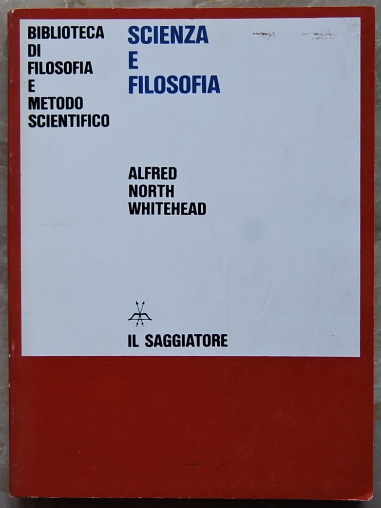Whitehead North Alfred SCIENZA E FILOSOFIA. - Copertina