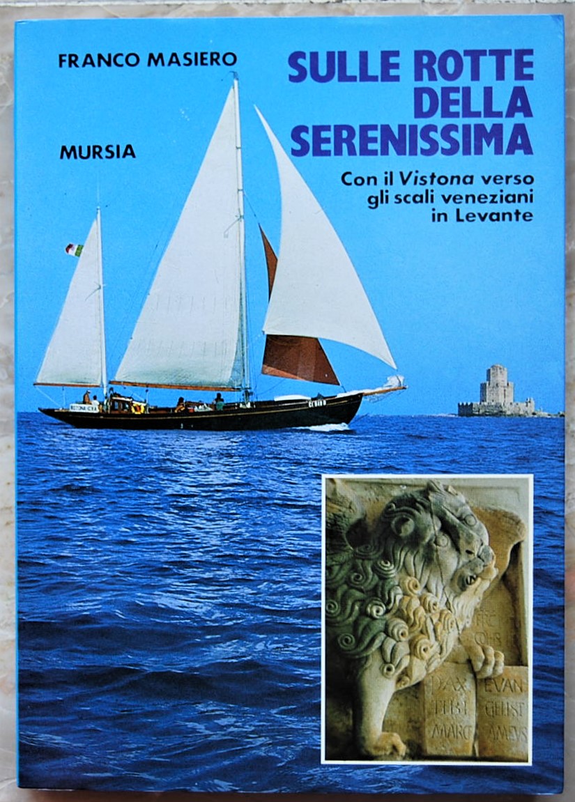Masiero Franco SULLE ROTTE DELLA SERENISSIMA. CON ... - Copertina