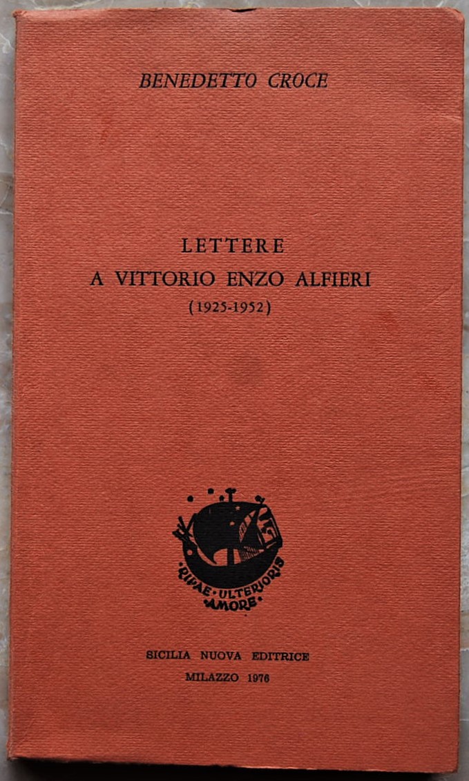 Croce Benedetto LETTERE A VITTORIO ENZO ALFIERI. (... - Copertina