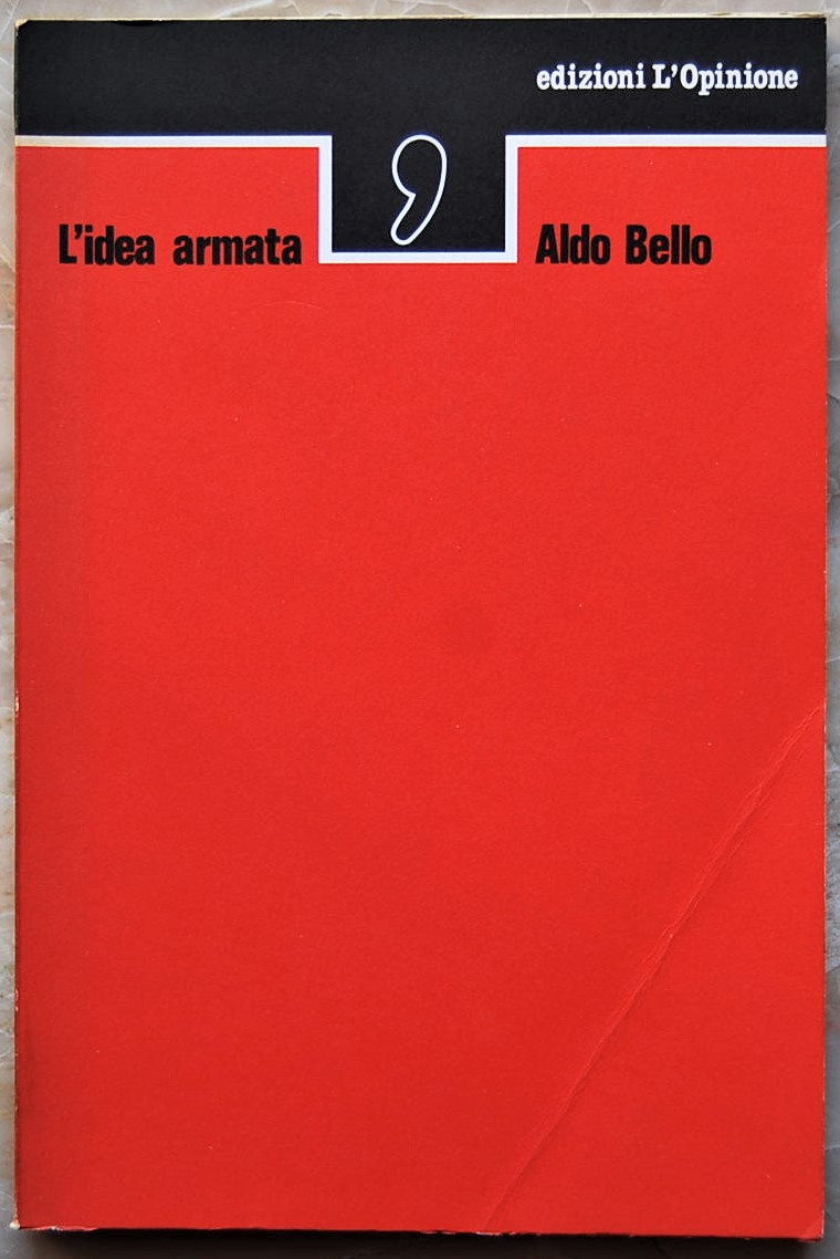 Bello Aldo L'IDEA ARMATA. - Copertina