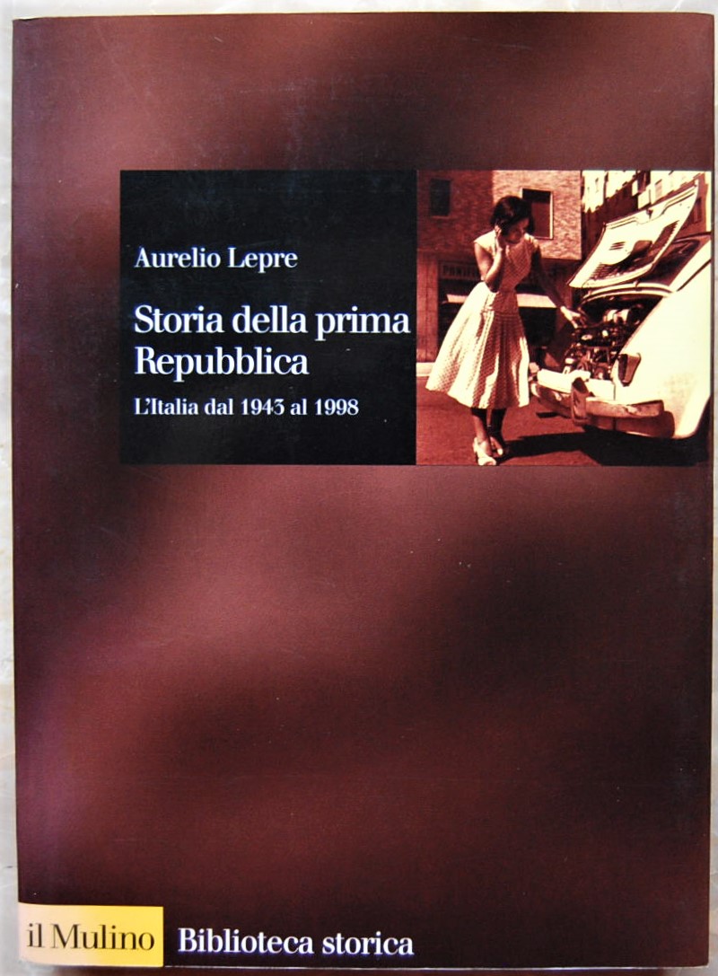 Lepre Aurelio STORIA DELLA PRIMA REPUBBLICA L'... - Copertina