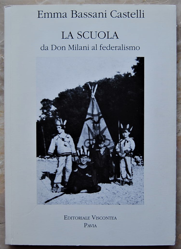 Bassani Castelli Emma LA SCUOLA. DA DON MILANI AL ... - Copertina