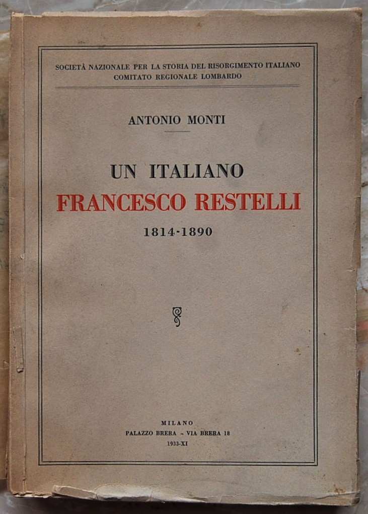 Monti Antonio UN ITALIANO. FRANCESCO RESTELLI. ... - Copertina