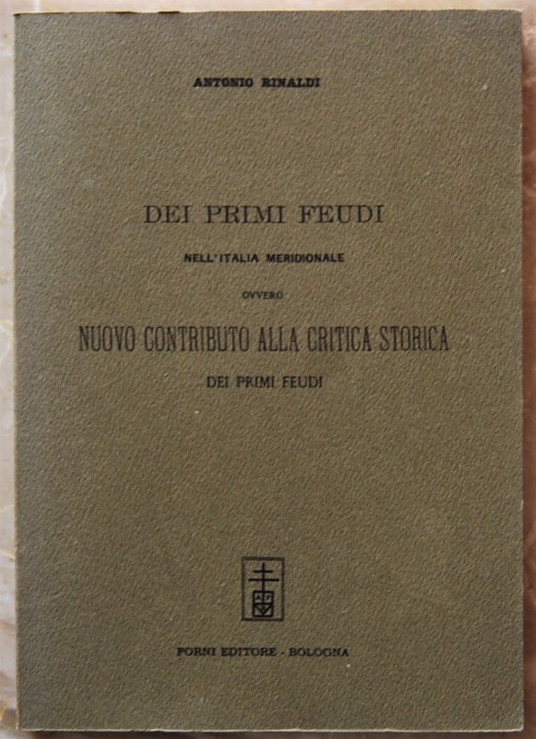 Rinaldi Antonio DEI PRIMI FEUDI NELL'ITALIA ... - Copertina
