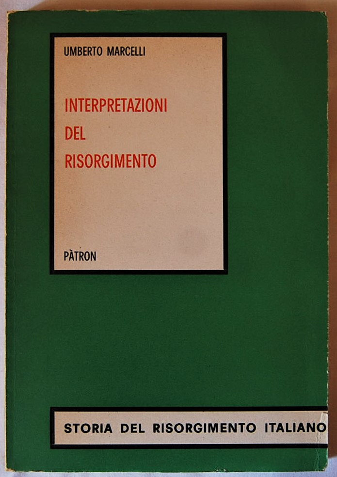 Marcelli Umberto INTERPRETAZIONI DEL RISORGIMENTO. - Copertina