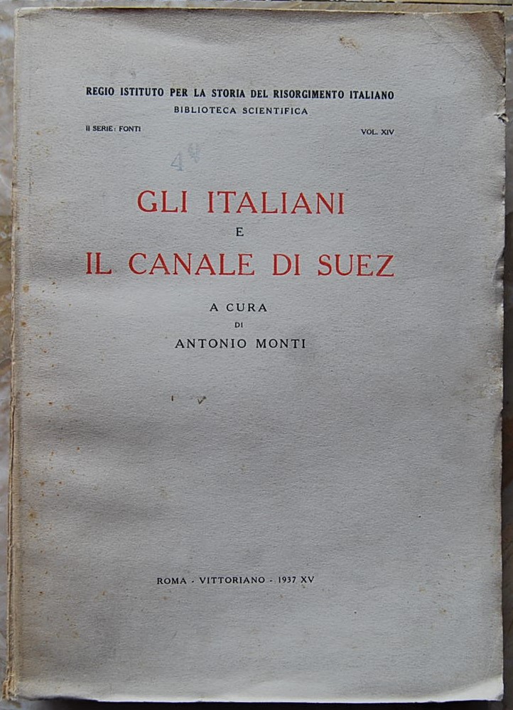 Monti Antonio GLI ITALIANI E IL CANALE DI SUEZ. - Copertina