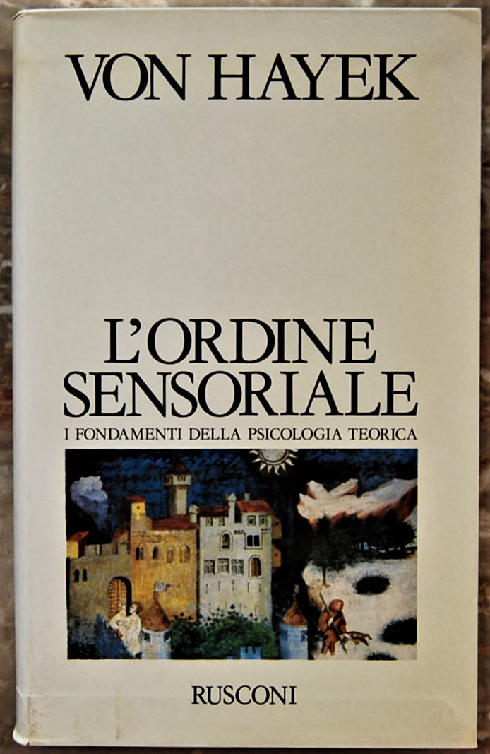 Von Hayek Friedrich L'ORDINE SENSORIALE. I ... - Copertina