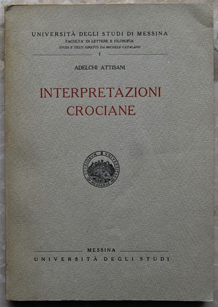 Attisani Adelchi INTERPRETAZIONI CROCIANE. - Copertina