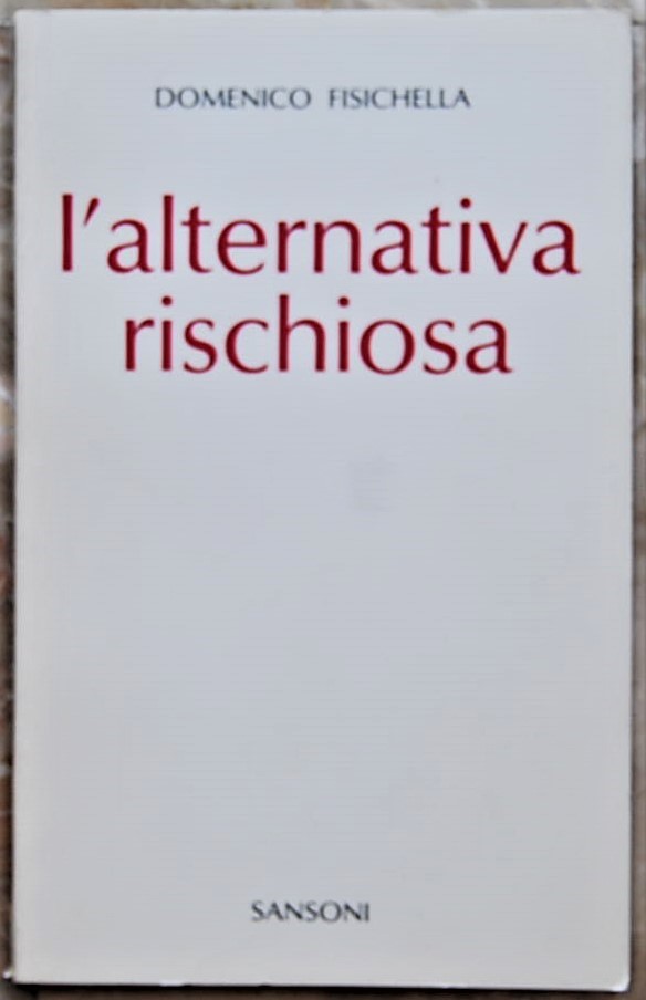 Fisichella Domenico L'ALTERNATIVA RISCHIOSA. - Copertina