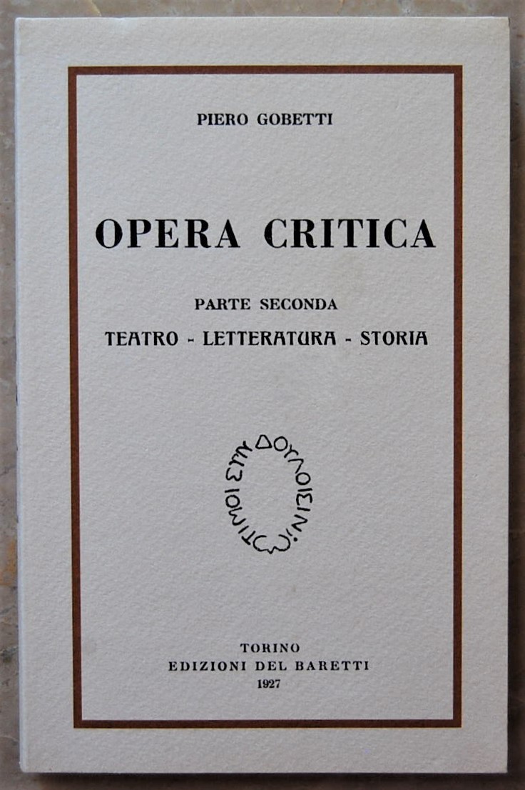 Gobetti Piero OPERA CRITICA. PARTE SECONDA. TEATRO... - Copertina