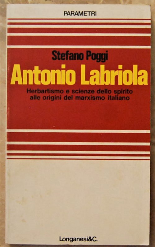 Poggi Stefano ANTONIO LABRIOLA. HERBARTISMO E ... - Copertina