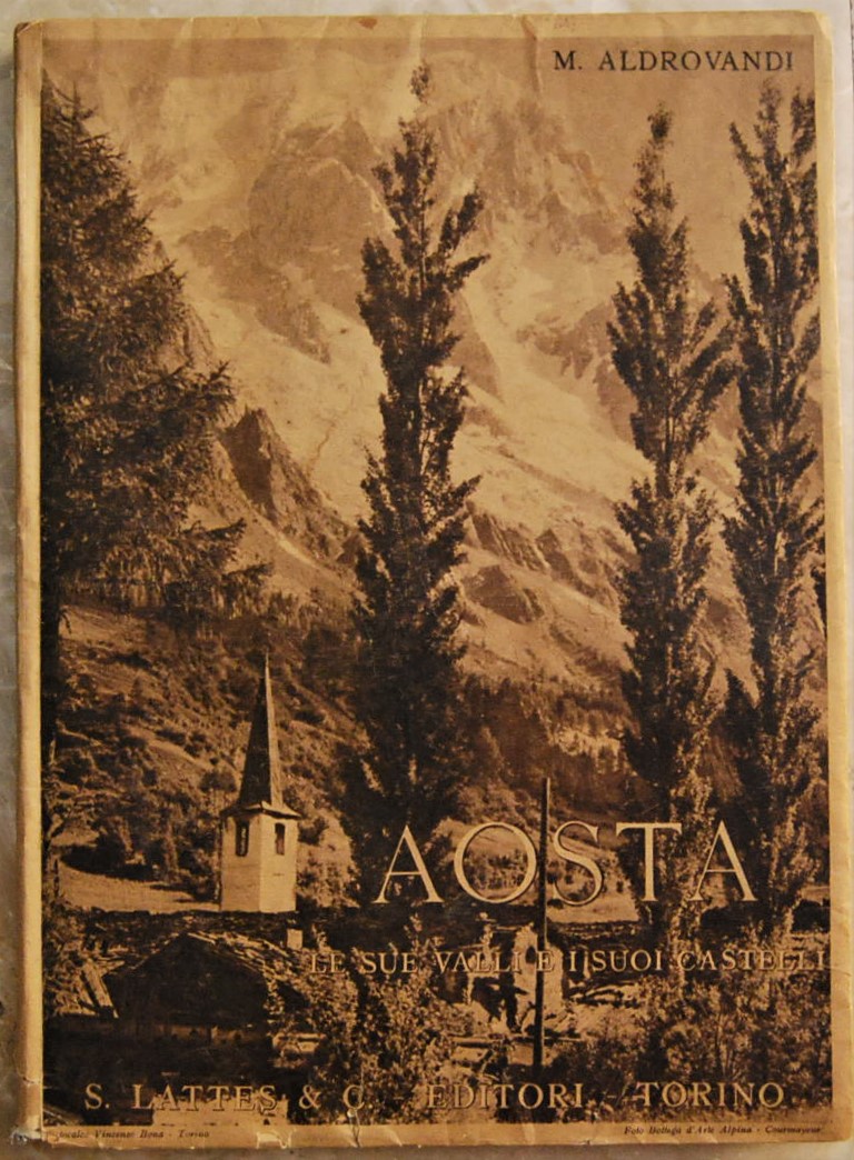 Aldrovandi M. AOSTA. LE SUE VALLI E I SUOI ... - Copertina
