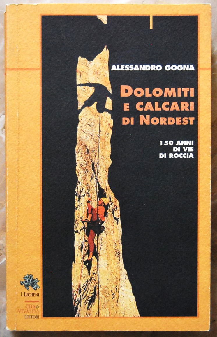 Gogna Alessandro DOLOMITI E CALCARI DI NORDEST. ... - Copertina