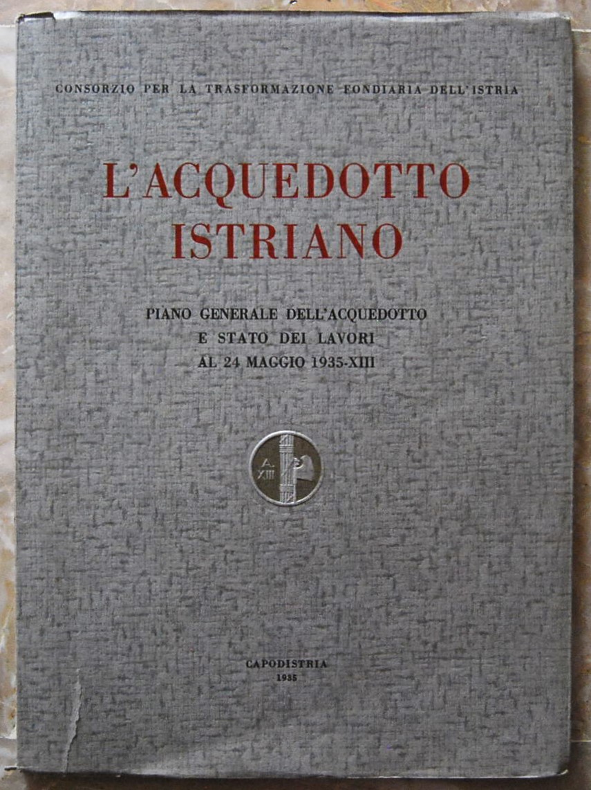  L'ACQUEDOTTO ISTRIANO. PIANO GENERALE DELL'... - Copertina