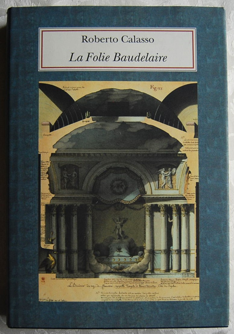 Calasso Roberto LA FOLIE BAUDELAIRE. - Copertina