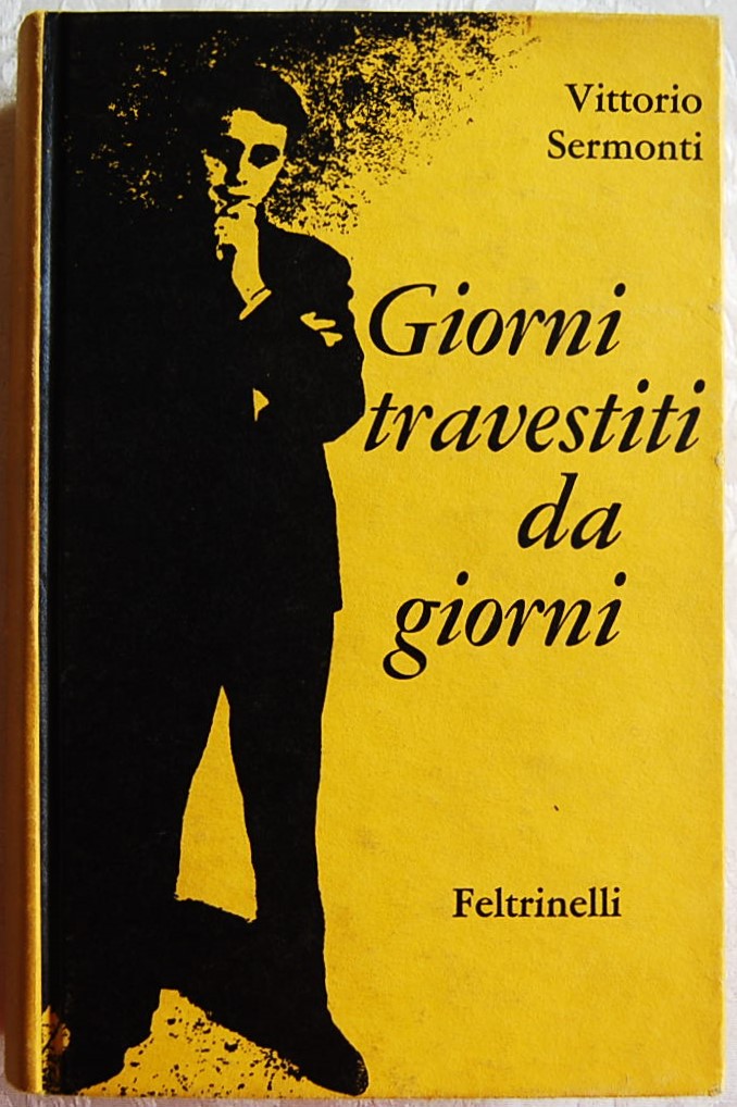 Sermonti Vittorio GIORNI TRAVESTITI DA GIORNI. - Copertina