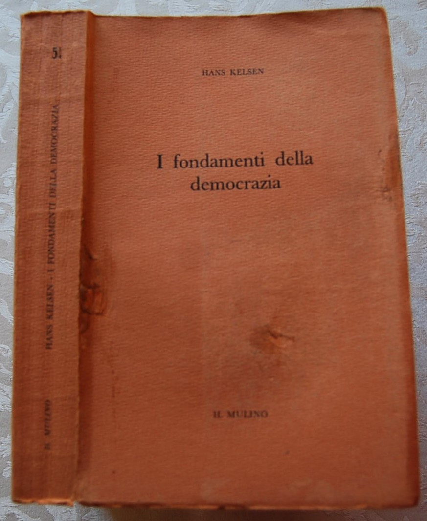 Kelsen Hans I FONDAMENTI DELLA DEMOCRAZIA E ALTRI ... - Copertina