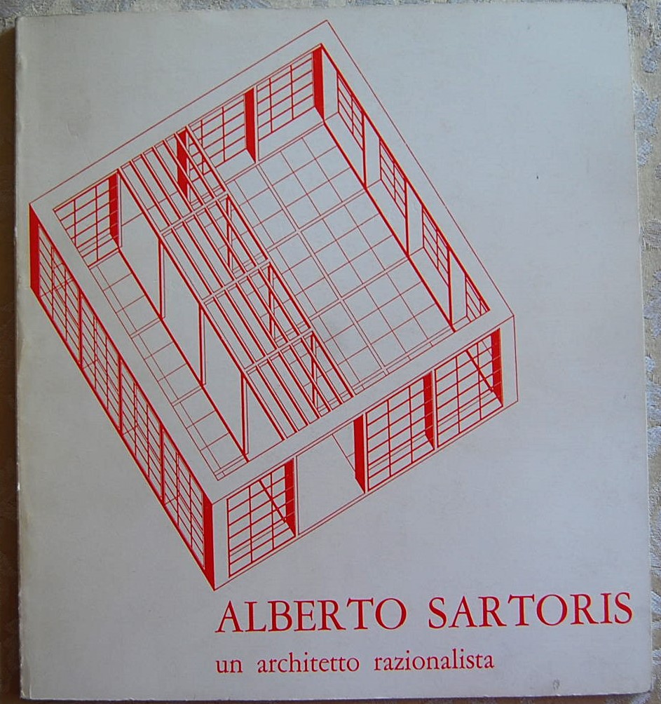  ALBERTO SARTORIS. UN ARCHITETTO RAZIONALISTA. - Copertina