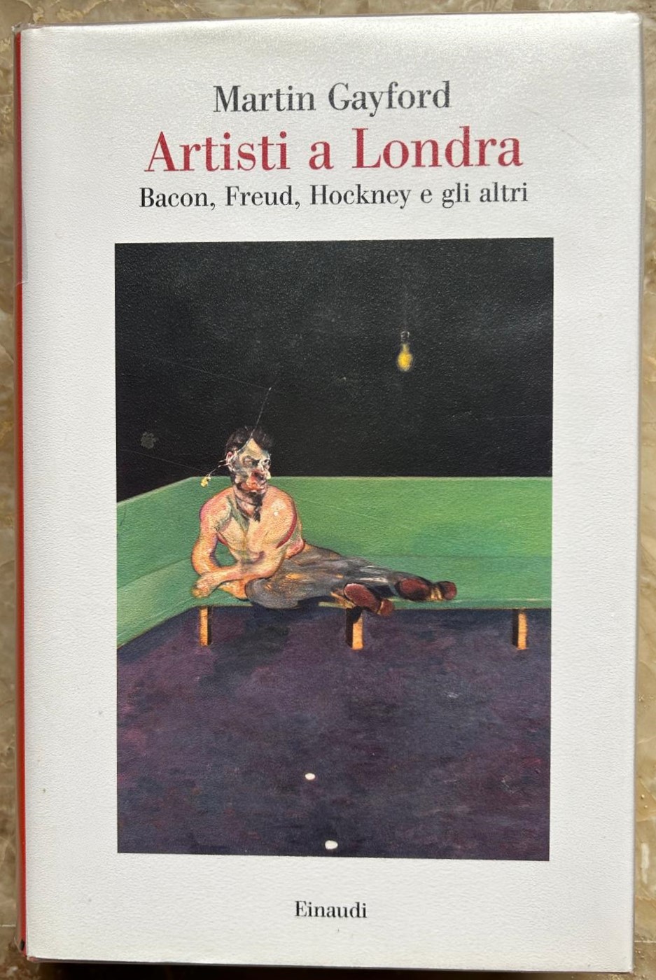 Gayford Martin ARTISTI A LONDRA. BACON, FREUD, ... - Copertina