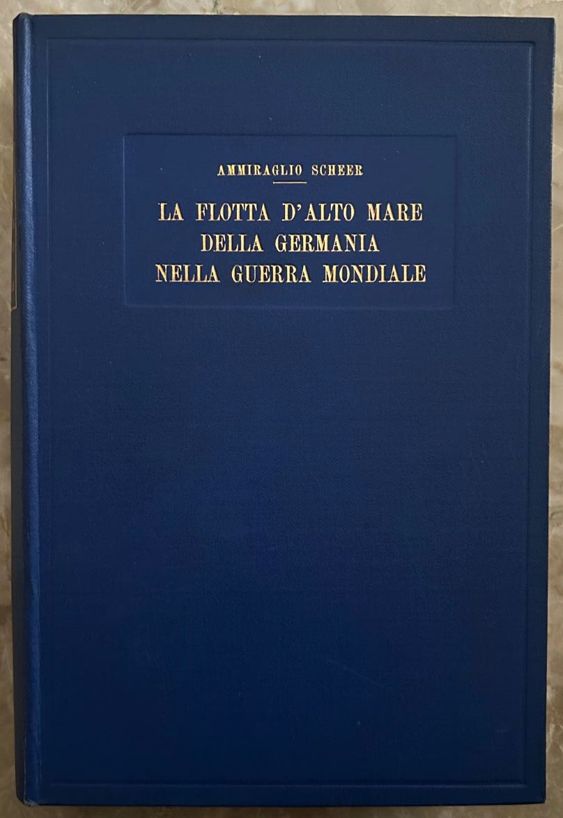 Scheer (Ammiraglio) LA FLOTTA D'ALTO MARE DELLA ... - Copertina