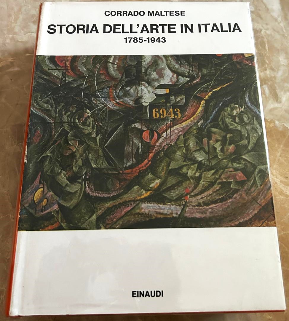 Maltese Corrado STORIA DELL'ARTE IN ITALIA. 1785 ... - Copertina