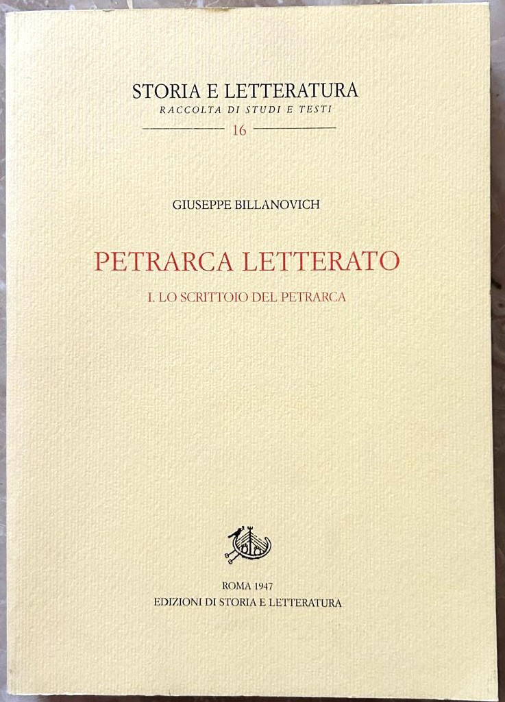 Billanovich G. PETRARCA LETTERATO. 1. LO SCRITTOIO... - Copertina