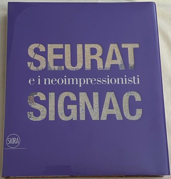  GEORGES SEURAT PAUL SIGNAC E I NEOIMPRESSIONISTI - Copertina