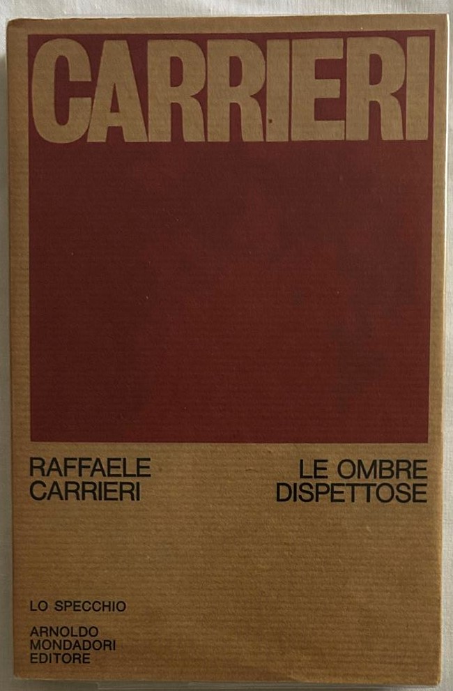 Carrieri Raffaele LE OMBRE DISPETTOSE. - Copertina