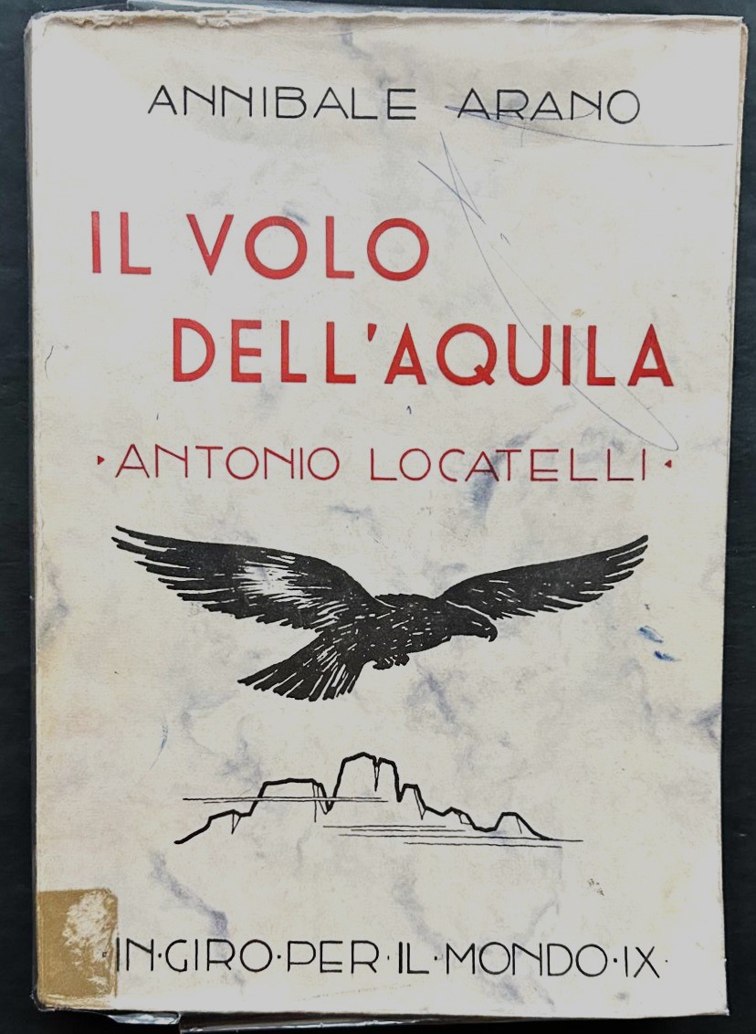 Arano A. IL VOLO DELL'AQUILA. ANTONIO LOCATELLI. - Copertina